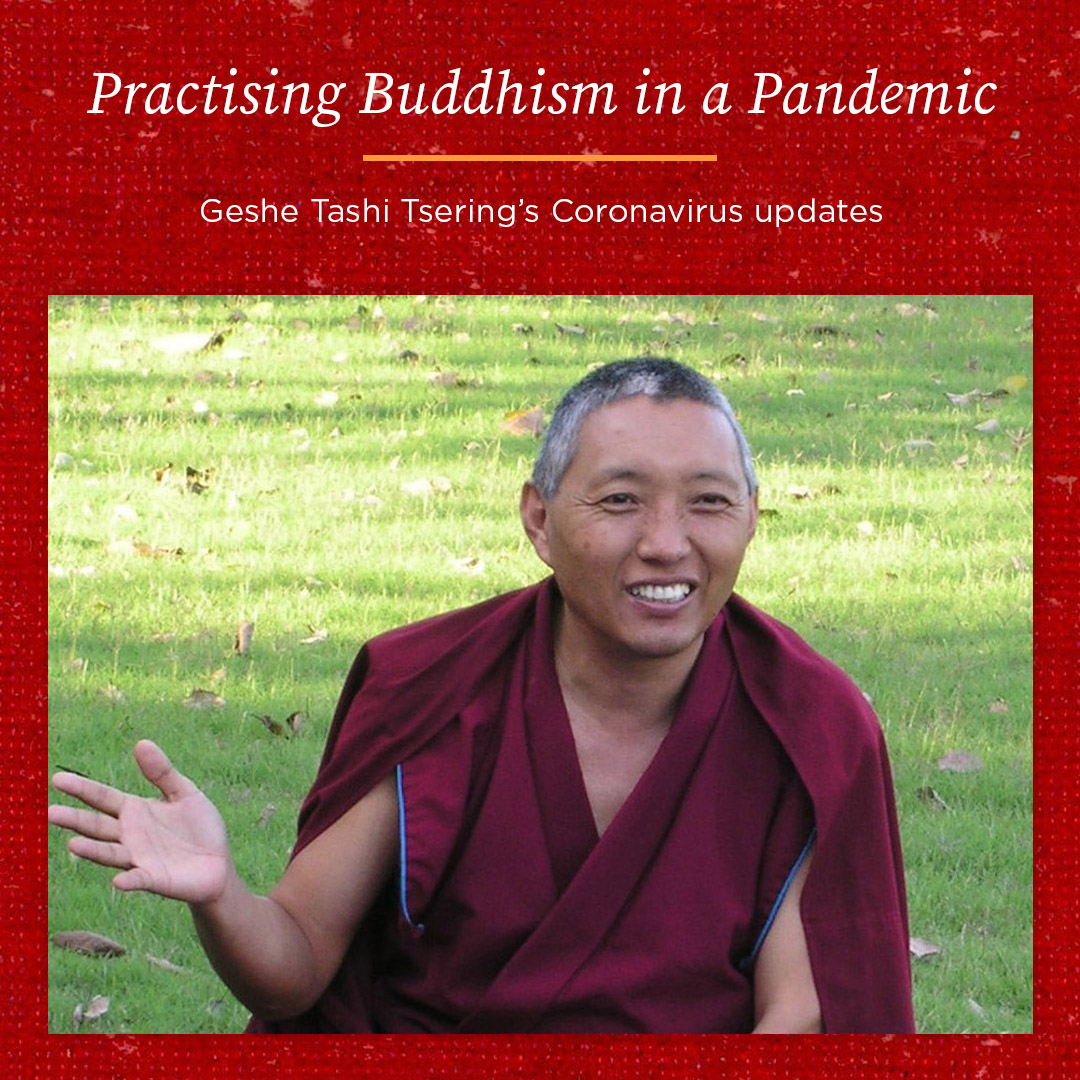 Practising Buddhism in a Pandemic – Geshe Tashi Tsering’s Coronavirus Update 12th August